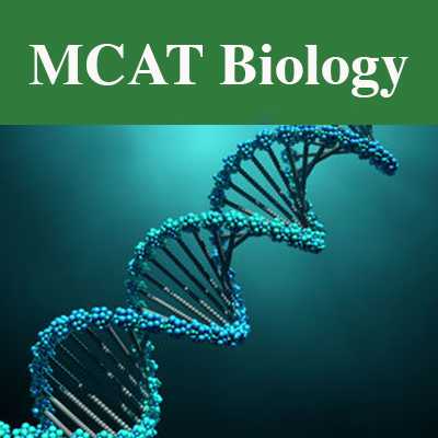 MCAT Biological & Biochemical Foundations Of Living Systems Section